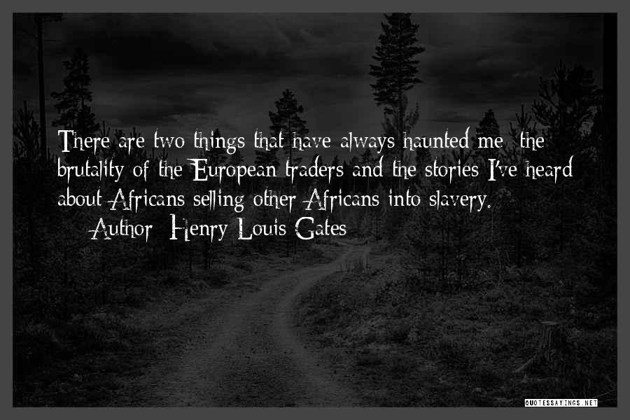 Brutality Of Slavery Quotes By Henry Louis Gates
