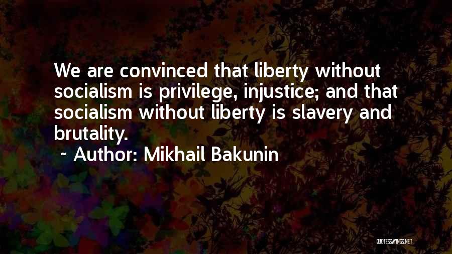 Brutality Of Slavery Quotes By Mikhail Bakunin