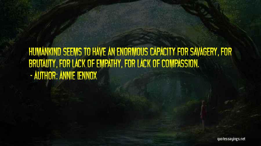 Brutality Quotes By Annie Lennox