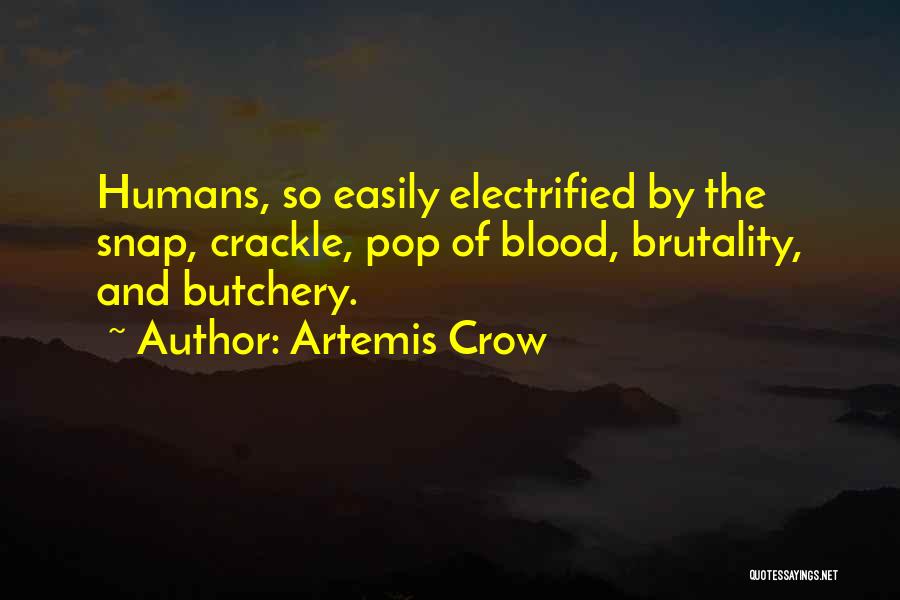 Brutality Quotes By Artemis Crow