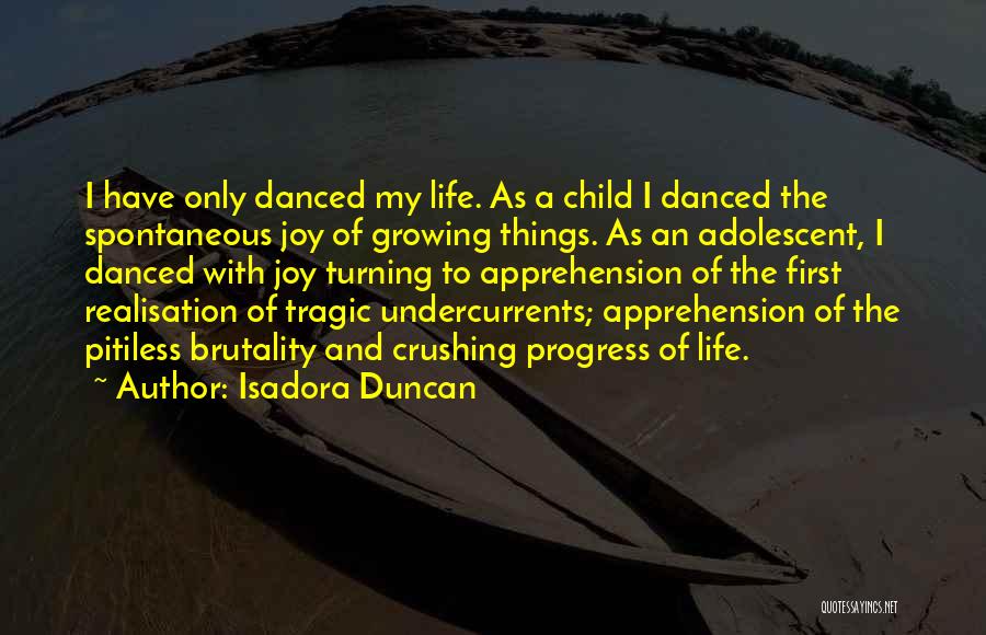 Brutality Quotes By Isadora Duncan