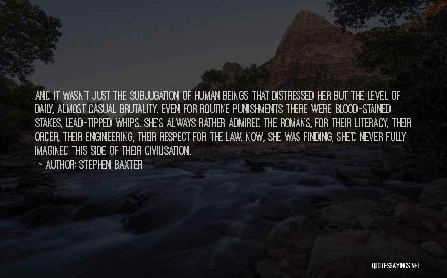 Brutality Quotes By Stephen Baxter