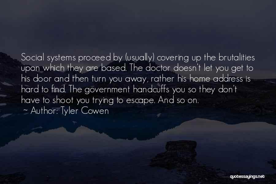 Brutality Quotes By Tyler Cowen