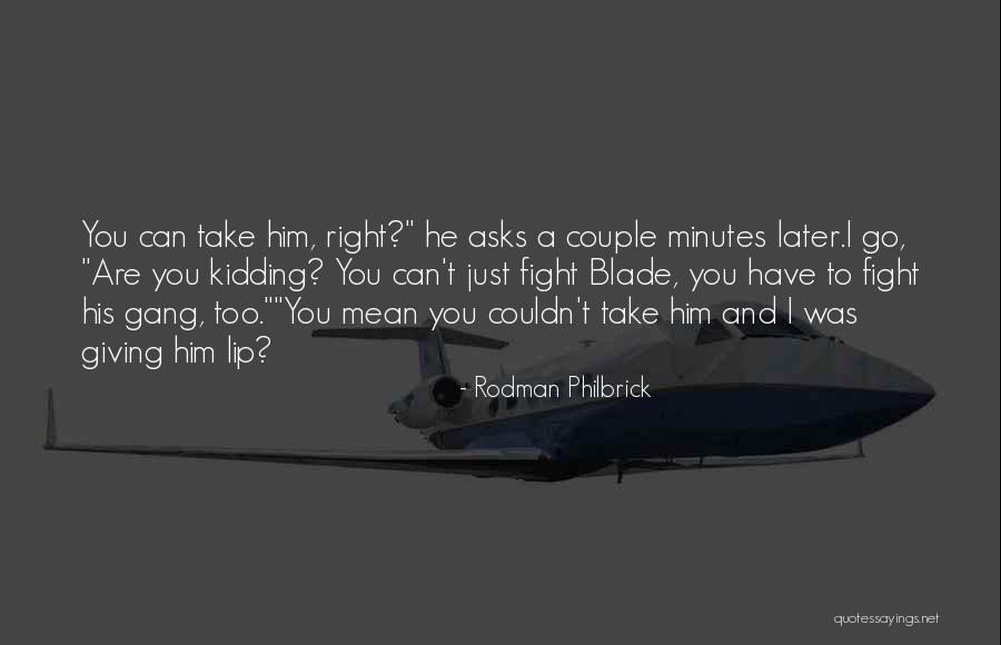 Brutalna Interwencja Quotes By Rodman Philbrick Brutalna Interwencja Quotes By Rodman Philbrick