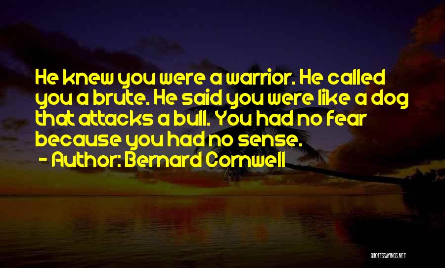 Brute Bernard Quotes By Bernard Cornwell