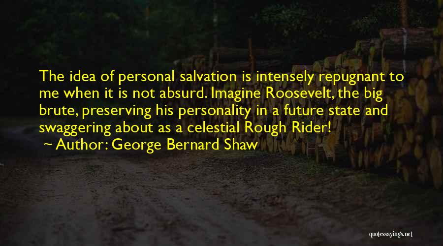 Brute Bernard Quotes By George Bernard Shaw