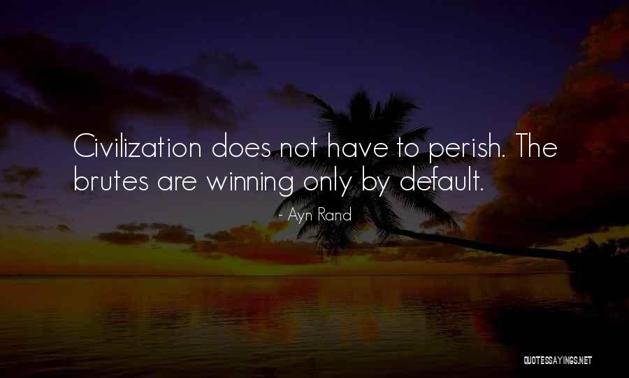 Brutes Quotes By Ayn Rand Brutes Quotes By Ayn Rand