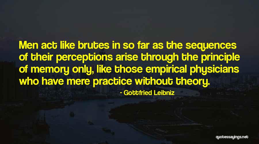 Brutes Quotes By Gottfried Leibniz Brutes Quotes By Gottfried Leibniz