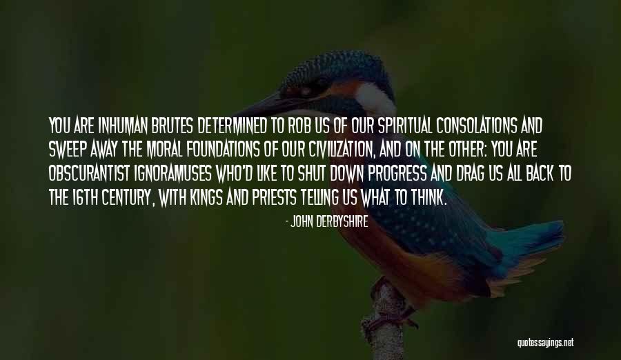 Brutes Quotes By John Derbyshire Brutes Quotes By John Derbyshire