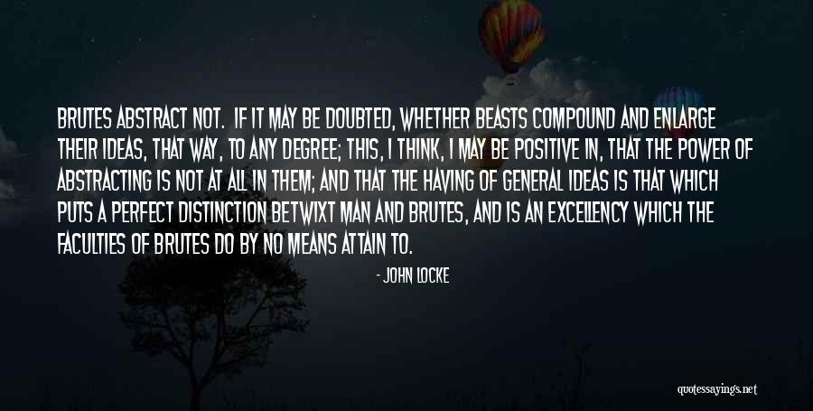 Brutes Quotes By John Locke Brutes Quotes By John Locke