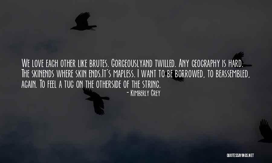 Brutes Quotes By Kimberly Grey Brutes Quotes By Kimberly Grey