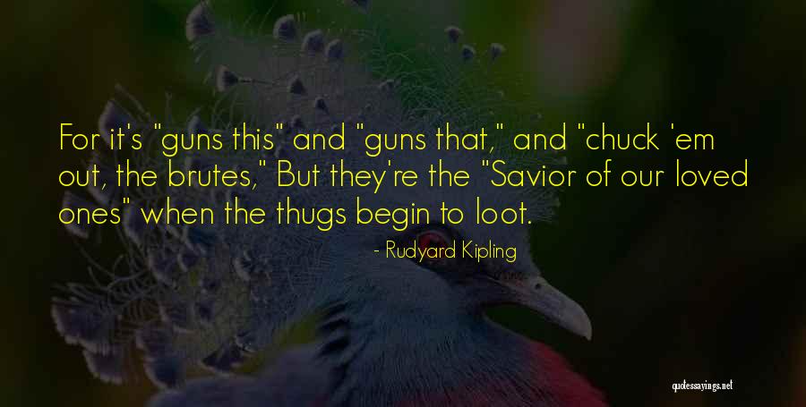 Brutes Quotes By Rudyard Kipling Brutes Quotes By Rudyard Kipling