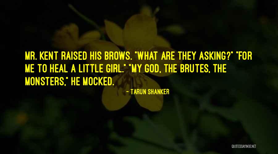 Brutes Quotes By Tarun Shanker Brutes Quotes By Tarun Shanker