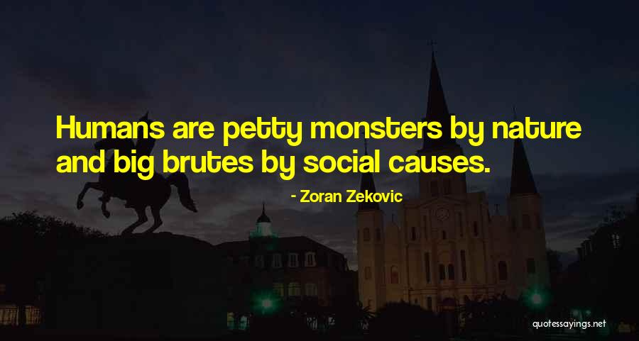 Brutes Quotes By Zoran Zekovic Brutes Quotes By Zoran Zekovic