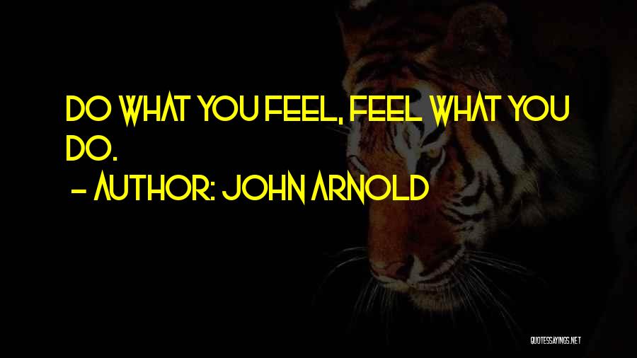 Bruthal 6 Quotes By John Arnold