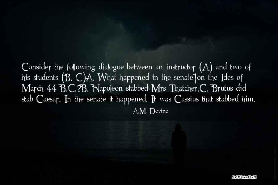Brutus Quotes By A.M. Devine