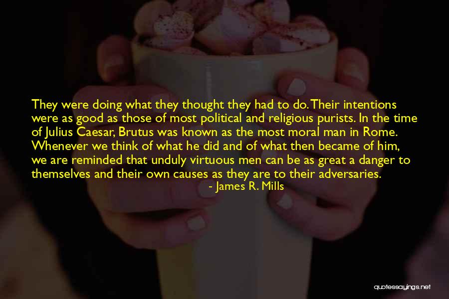 Brutus Quotes By James R. Mills