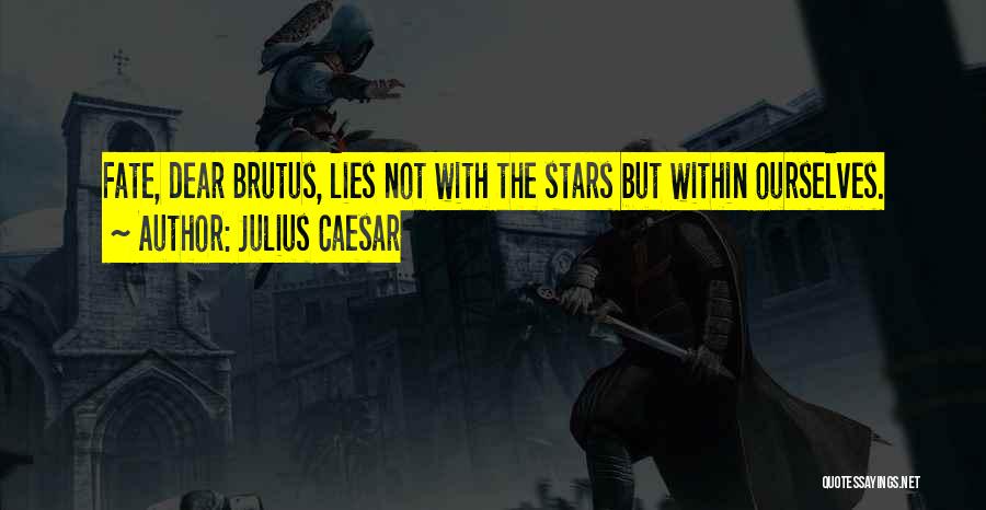 Brutus Quotes By Julius Caesar