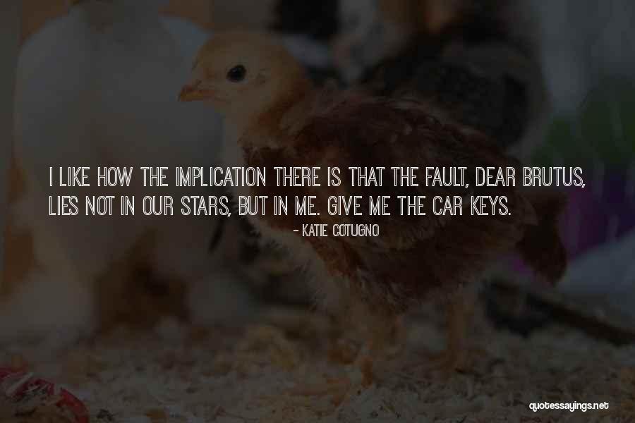Brutus Quotes By Katie Cotugno