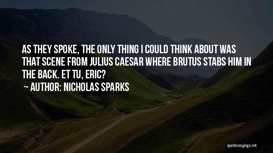 Brutus Quotes By Nicholas Sparks