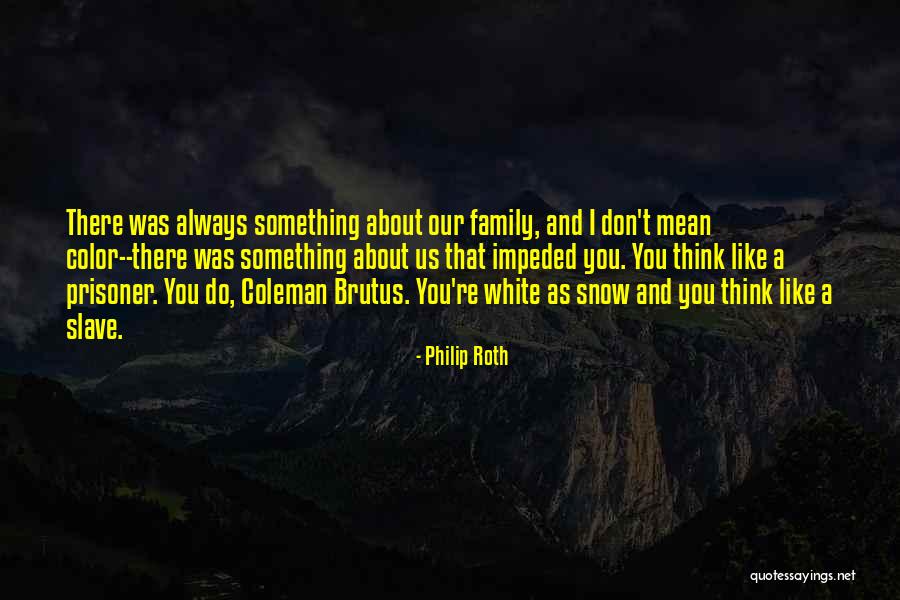 Brutus Quotes By Philip Roth