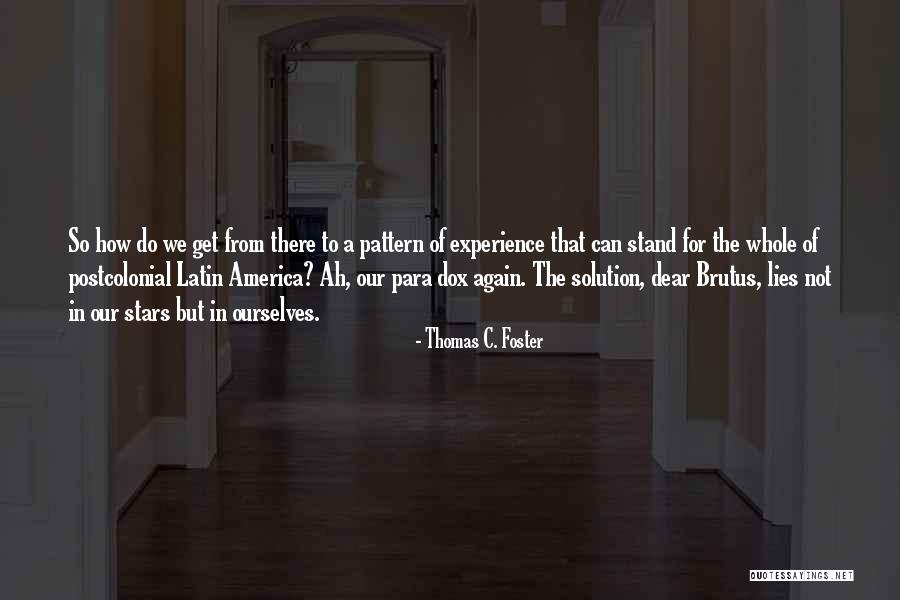 Brutus Quotes By Thomas C. Foster