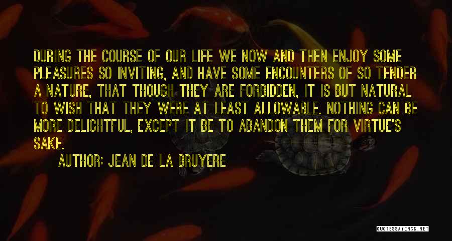 Bruyere Quotes By Jean De La Bruyere