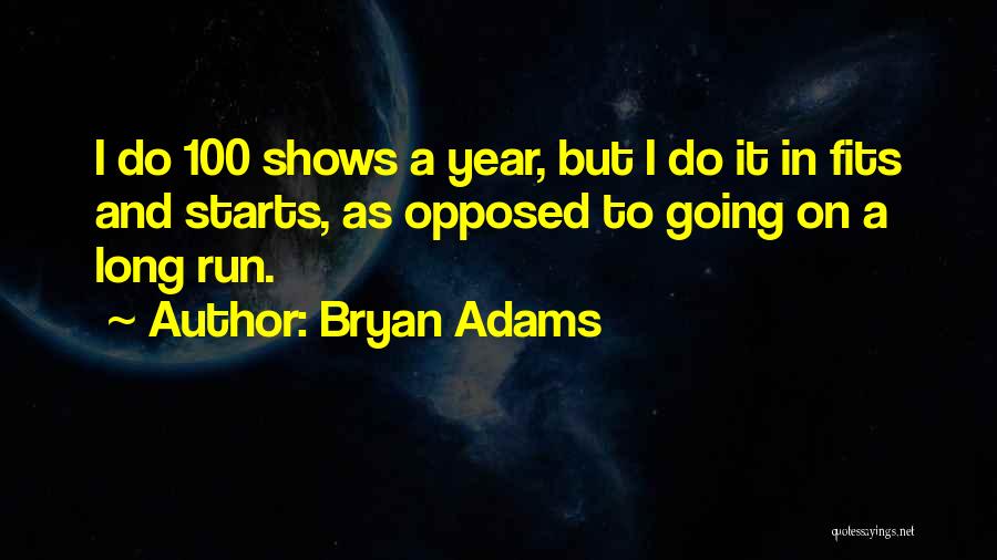 Bryan Adams Quotes 1052913