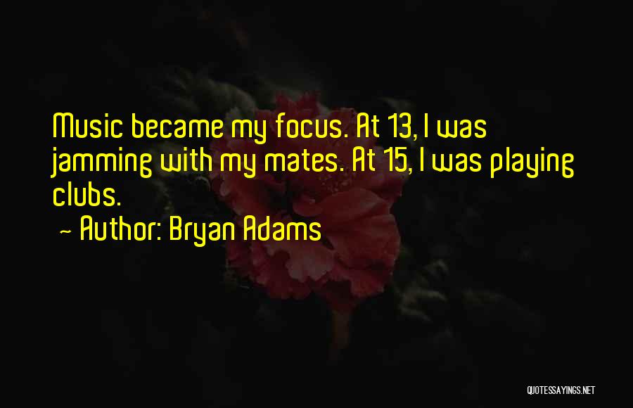 Bryan Adams Quotes 1868611