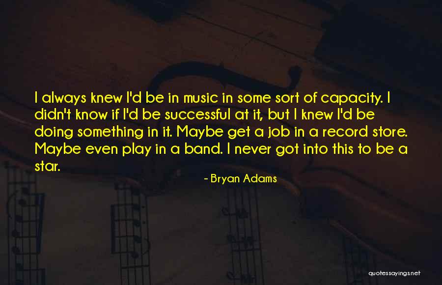 Bryan Adams Quotes 2212071