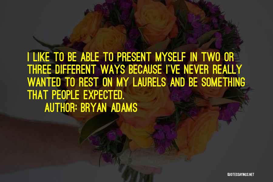 Bryan Adams Quotes 2241461