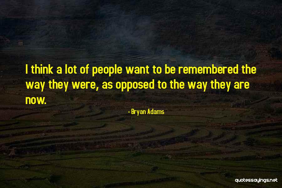 Bryan Adams Quotes 655865 Bryan Adams Quotes 655865