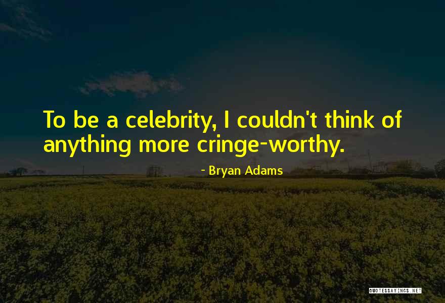 Bryan Adams Quotes 709411 Bryan Adams Quotes 709411