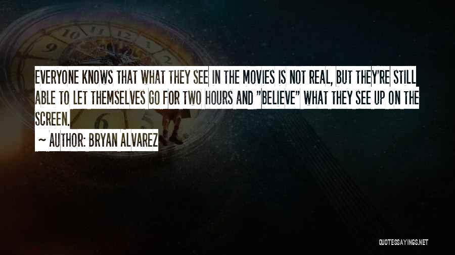 Bryan Alvarez Quotes 869251