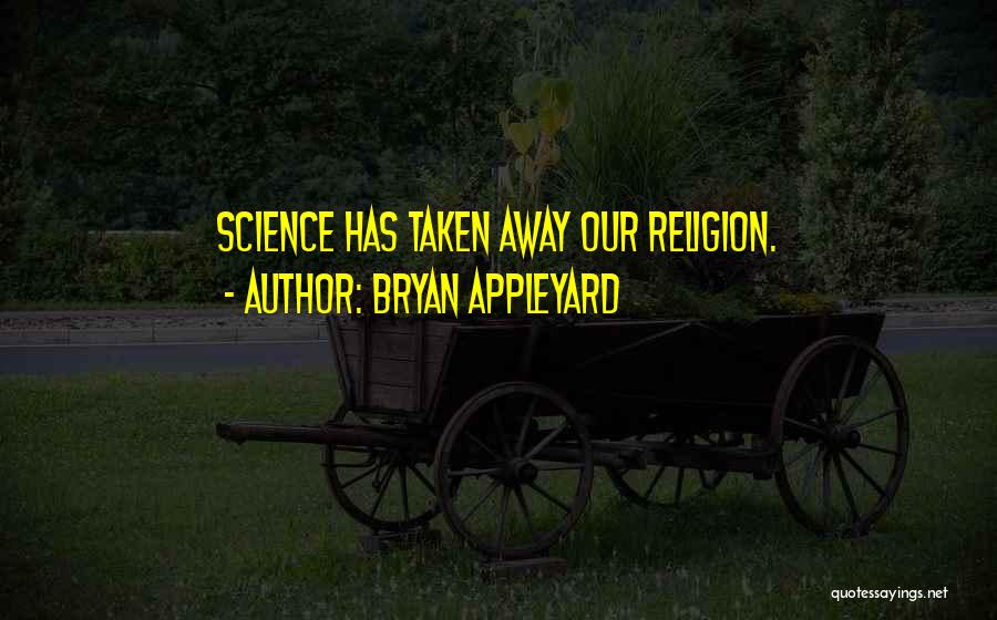 Bryan Appleyard Quotes 1902983