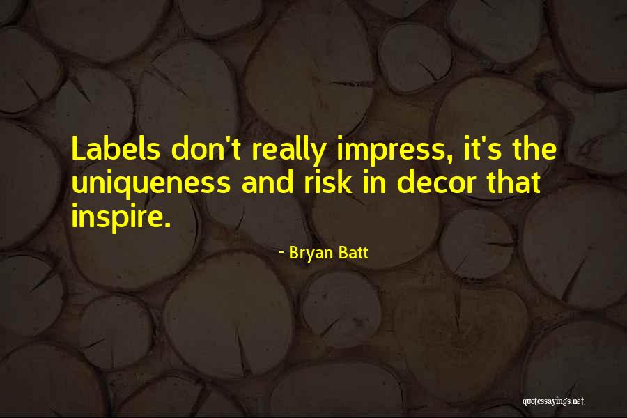 Bryan Batt Quotes 1803675