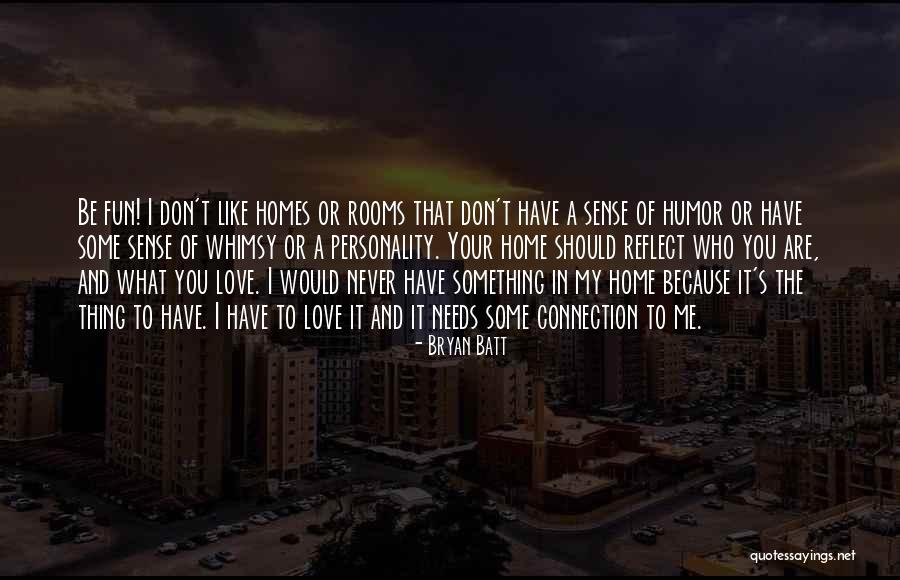 Bryan Batt Quotes 1806230