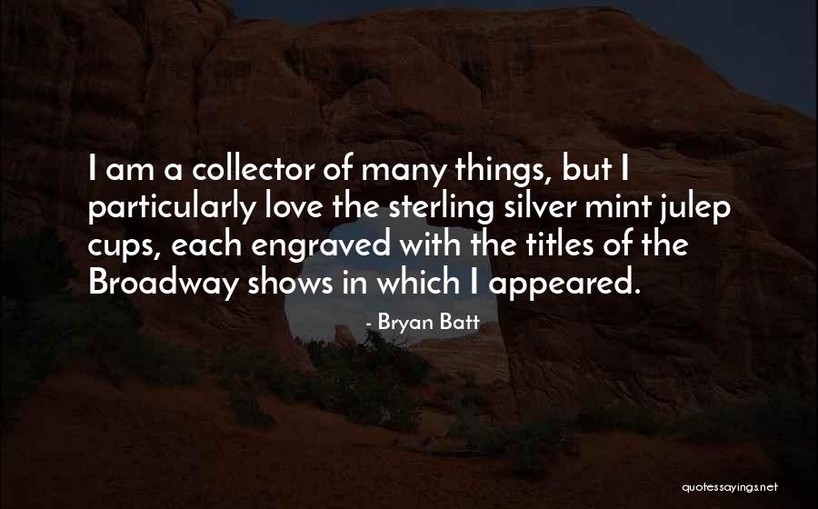 Bryan Batt Quotes 290178