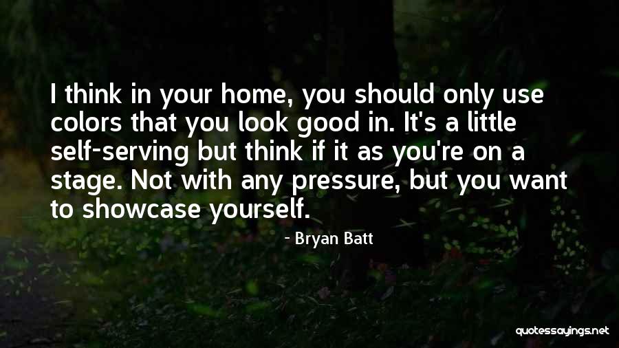 Bryan Batt Quotes 949110 Bryan Batt Quotes 949110