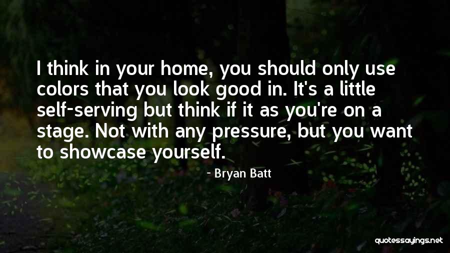 Bryan Batt Quotes 949110