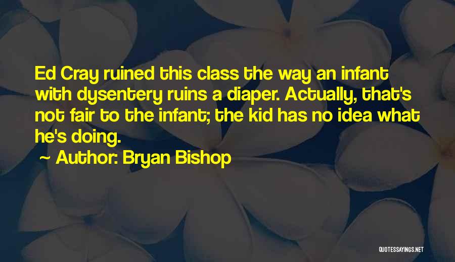 Bryan Bishop Quotes 1349516