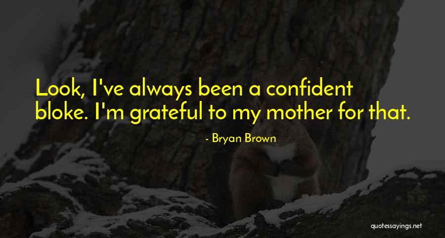 Bryan Brown Quotes 1119358