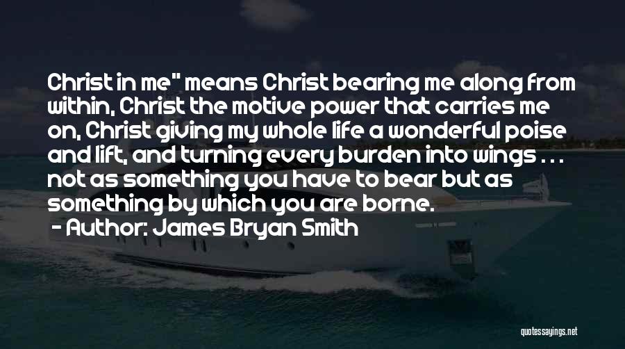 Bryan Burden Quotes By James Bryan Smith