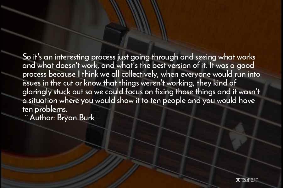 Bryan Burk Quotes 1139738