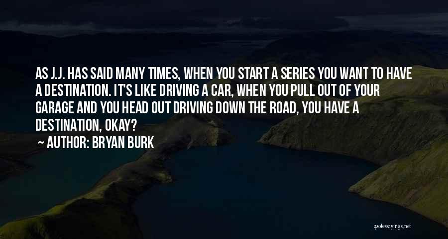 Bryan Burk Quotes 1895452