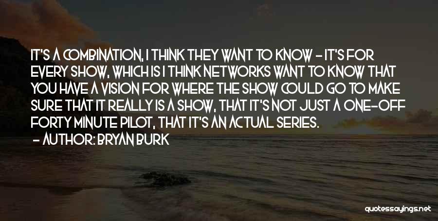 Bryan Burk Quotes 577156