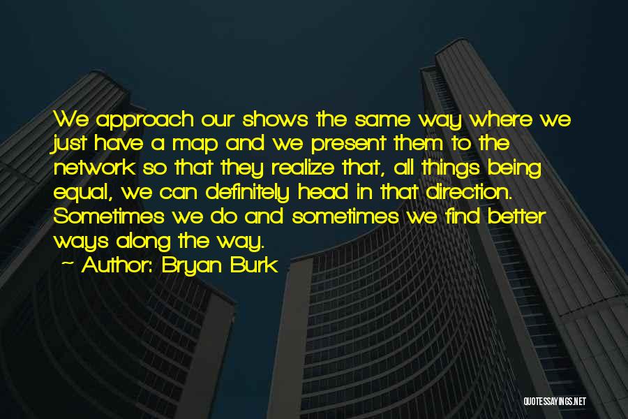 Bryan Burk Quotes 779911