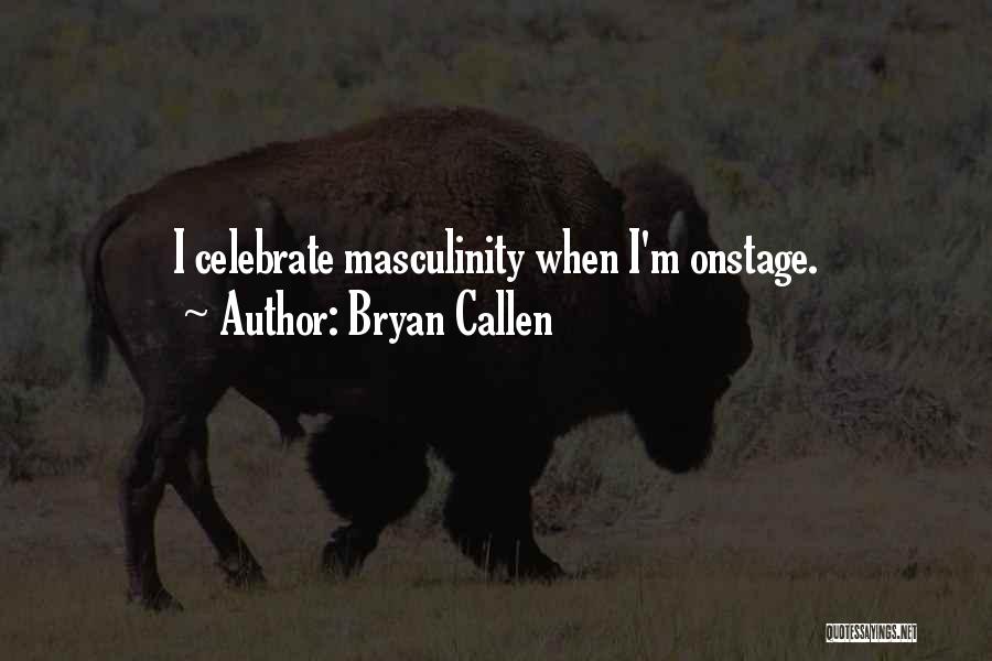 Bryan Callen Quotes 1254909