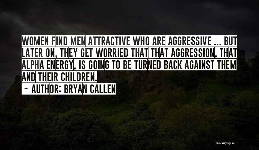 Bryan Callen Quotes 1541259