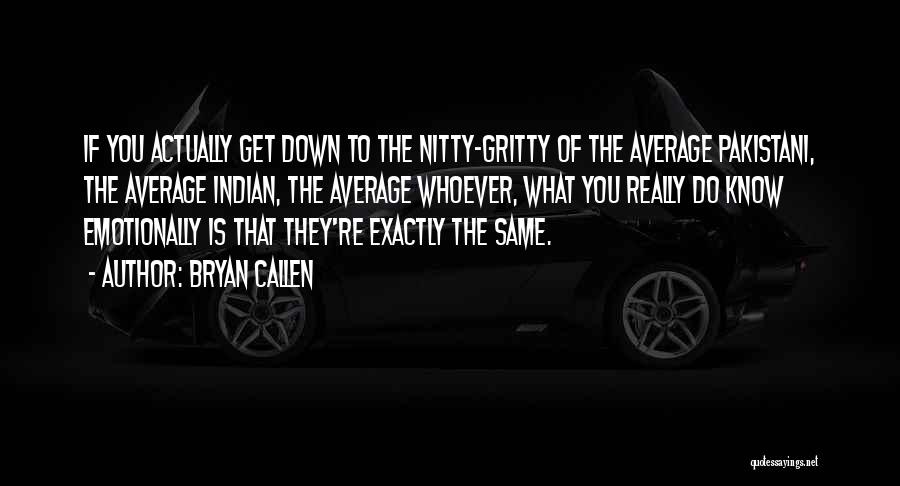 Bryan Callen Quotes 1720807